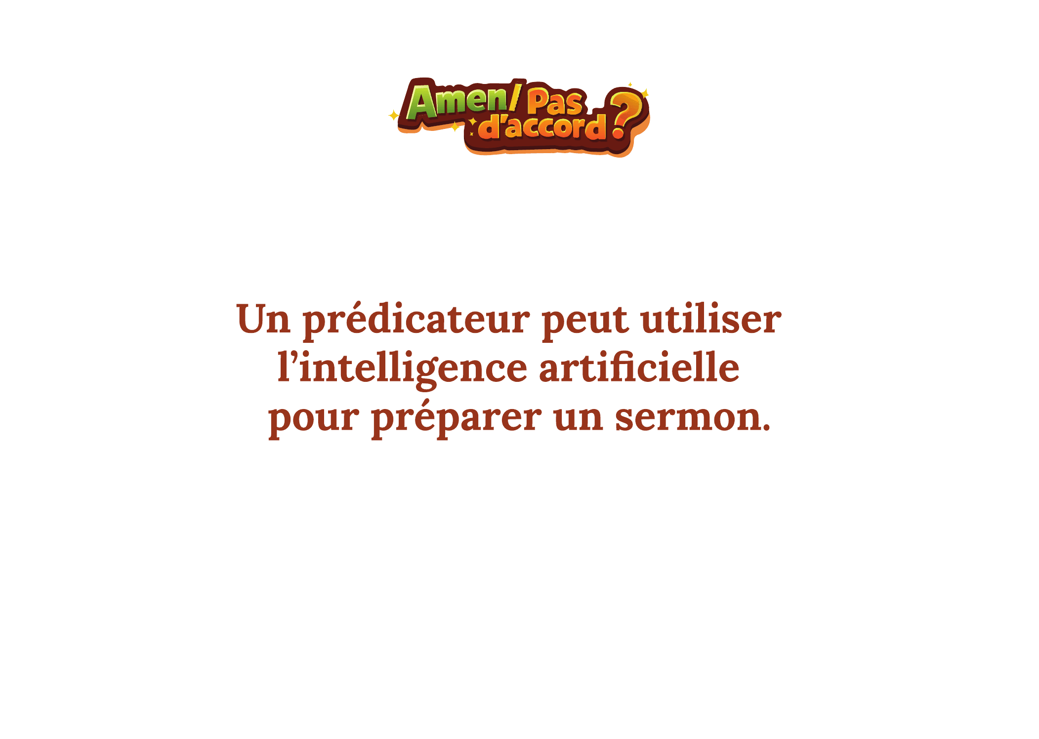 Carte question — Un prédicateur peut utiliser l'intelligence artificielle pour préparer un sermon